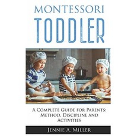 MONTESSORI TODDLER : 부모를위한 완전한 가이드 : 방법 훈육 및 활동, 단일옵션