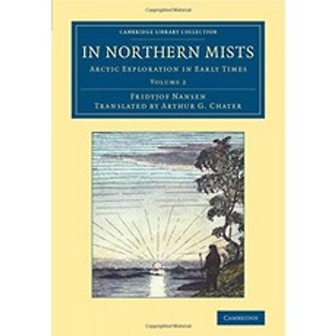 북부 안개에서 : 초기 북극 탐험 : 제 2 권 (캠브리지 도서관 컬렉션-극지 탐험), 단일옵션