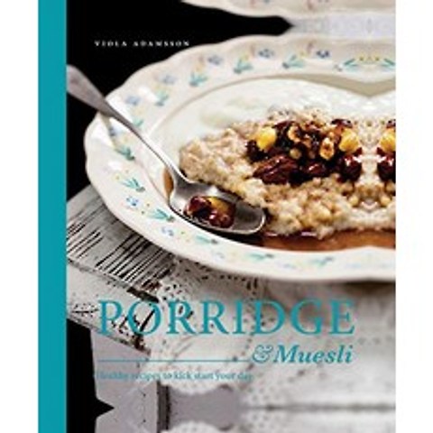 Porridge Muesli Healthy Recipes to Kickstart Your Day