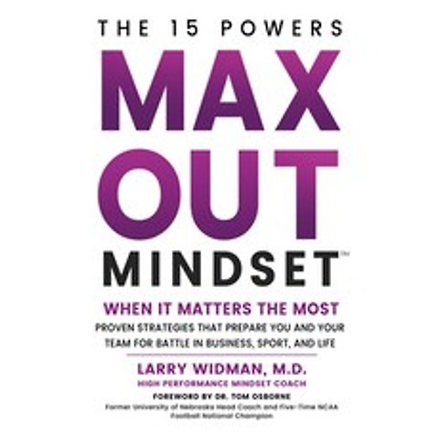 Max Out Mindset: Proven Strategies That Prepare You and Your Team for Battle in Business Sport and... Hardcover, Mascot Books