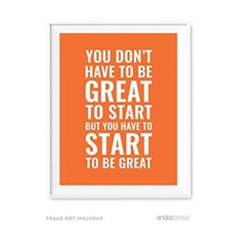 EOM Andaz News 영감 벽 예술 당신은 훌륭하지 않아도됩니다. [You Dont Have to Be Great to Start] - E0335019O4616O3, 기본