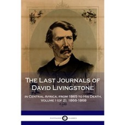 중앙 아프리카의 David Livingstone의 마지막 저널 1865 년부터 그의 죽음까지 제 1 권 (2/2) 1866-18, 단일옵션