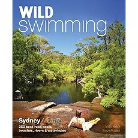 Wild Swimming Sydney Australia : 250 개의 최고의 암석 풀 해변 강 물웅덩이, 단일옵션