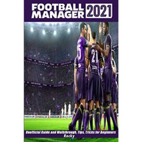 Football Manager 2021 : 비공식 가이드 및 연습 초보자를위한 팁 트릭, 단일옵션