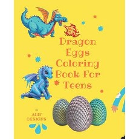 Dragon Eggs Coloring Book: Ultimate Coloring Book For Boys & Girls Ages 3-12 Paperback, Independently Published, English, 9798743256365