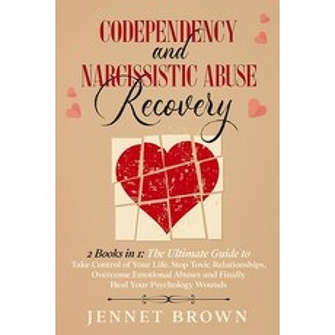 (영문도서) Codependency and Narcissistic Abuse Recovery: 2 Books in 1: The Ultimate Guide to Take Contro... Paperback, Jennet Brown, English, 9781802710861