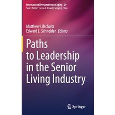 (영문도서) Paths to Leadership in the Senior Living Industry Hardcover, Springer, English, 9783030539658