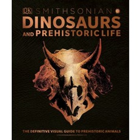 Dinosaurs and Prehistoric Life: The Definitive Visual Guide to Prehistoric Animals Hardcover, DK Publishing (Dorling Kindersley)