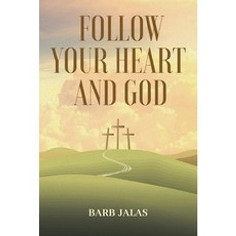 Follow Your Heart and God Paperback, Christian Faith Publishing,..., English, 9781098065898