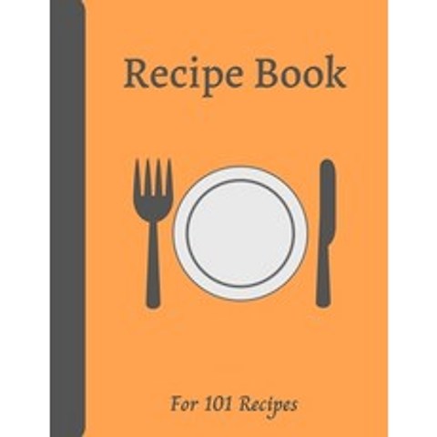 Blank Recipe Book: Write down all your recipes - 101 recipes - Large format 8.5 x 11 inches - 151 pa... Paperback, Publisher, English, 9781716216138