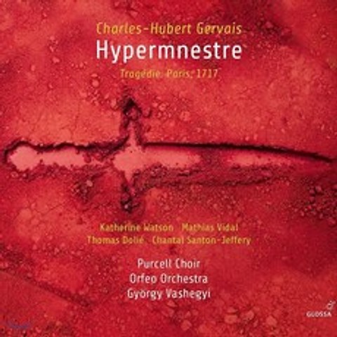 Gyorgy Vashegyi 제르베: 오페라 휴페름네스트라 (Charles-Hubert Gervais: Hypermnestre), Glossa, CD