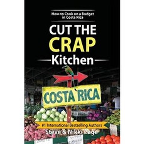 Cut The Crap Kitchen : 코스타리카에서 예산으로 요리하는 방법 (코스타리카 여행 가이드 :이 Gringos의, 단일옵션