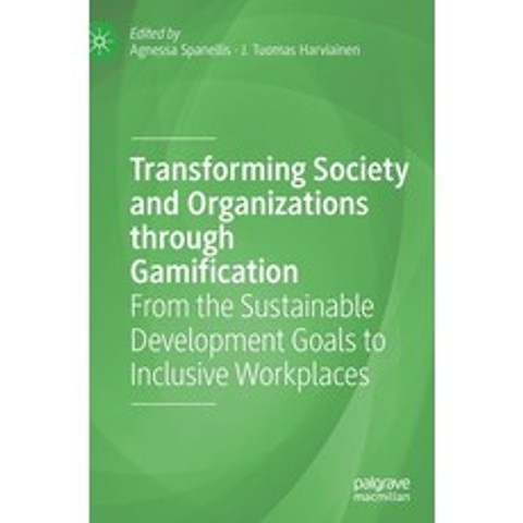 (영문도서) Transforming Society and Organizations Through Gamification: From the Sustainable Development... Hardcover, Palgrave MacMillan, English, 9783030682064