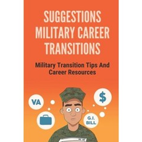 (영문도서) Suggestions Military Career Transitions: Military Transition Tips And Career Resources: Adjus... Paperback, Independently Published, English, 9798504161471