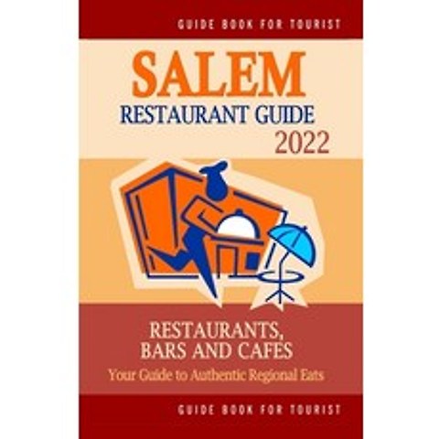 (영문도서) Salem Restaurant Guide 2022: Your Guide to Authentic Regional Eats in Salem Massachusetts (R... Paperback, Independently Published, English, 9798503304459