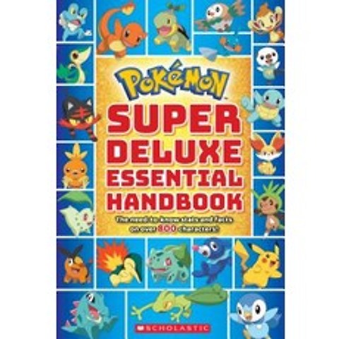(영문도서) Pokemon Super Deluxe Essential Handbook The Need-To-Know Stats and Facts on Over 800 Characters, Scholastic Inc.