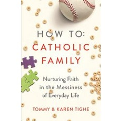 How to Catholic Family: Nurturing Faith in the Messiness of Everyday Life Paperback, Word Among Us Press, English, 9781593253509