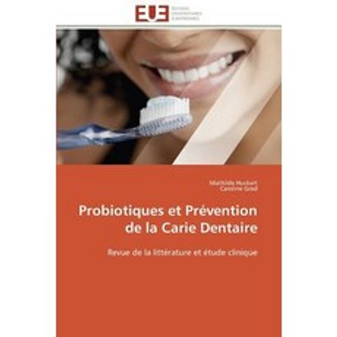 Probiotiques Et Prevention de la Carie Dentaire Paperback, Omniscriptum