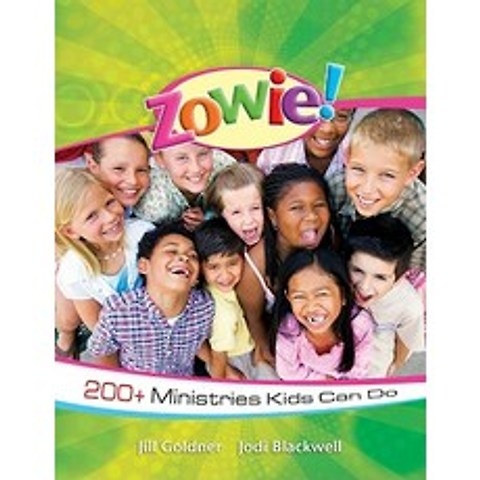 Zowie!: 200+ Ministries Kids Can Do Paperback, New Hope Publishers (AL)