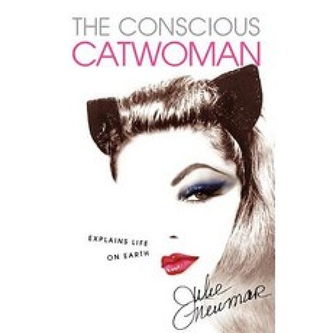 The Conscious Catwoman Explains Life on Earth Paperback, Eleven Books