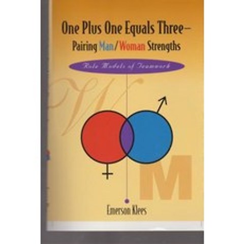 One Plus One Equals Three - Pairing Man/Woman Strength: Role Models of Teamwork Paperback, Friends of the Finger Lakes Publishing