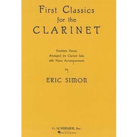 First Classics for the Clarinet: Fourteen Pieces Arranged for Clarinet Solo with Piano Accompaniment Paperback, Schirmer G Books