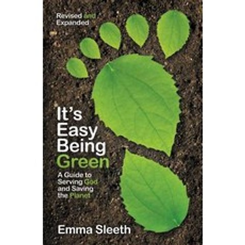 Its Easy Being Green Revised and Expanded Edition: A Guide to Serving God and Saving the Planet Paperback, Zondervan