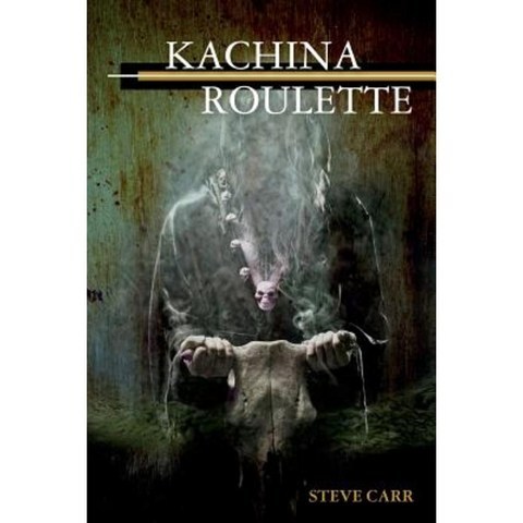 Kachina Roulette Paperback, Createspace