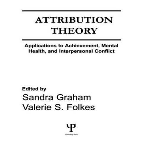 Attribution Theory: Applications to Achievement Mental Health and Interpersonal Conflict Paperback, Psychology Press