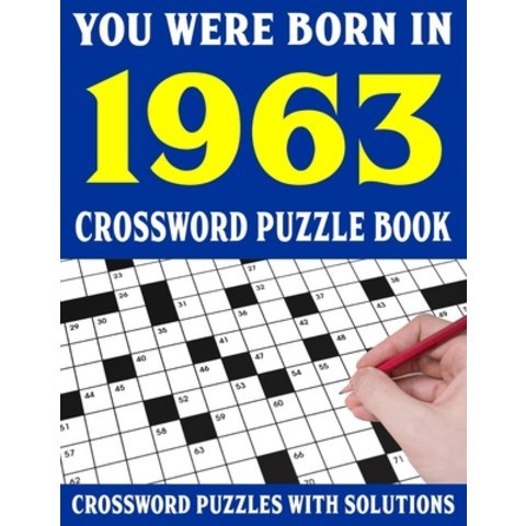 (영문도서) Crossword Puzzle Book: You Were Born In 1963: Crossword Puzzle Book for Adults With Solutions Paperback, Independently Published, English, 9798749943412