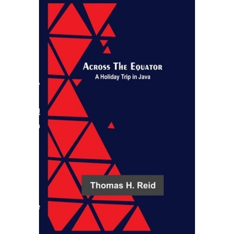 (영문도서) Across The Equator: A Holiday Trip In Java Paperback, Alpha Edition, English, 9789354593956