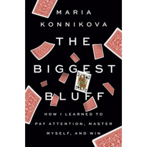 The Biggest Bluff:How I Learned to Pay Attention Master Myself and Win, Penguin Press