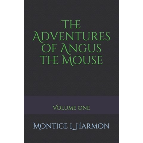 The Adventures of Angus the Mouse Paperback, Bosswriterpublishing, English, 9782525372657