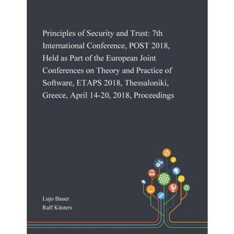 Principles of Security and Trust: 7th International Conference POST 2018 Held as Part of the Europ... Paperback, Saint Philip Street Press, English, 9781013269844