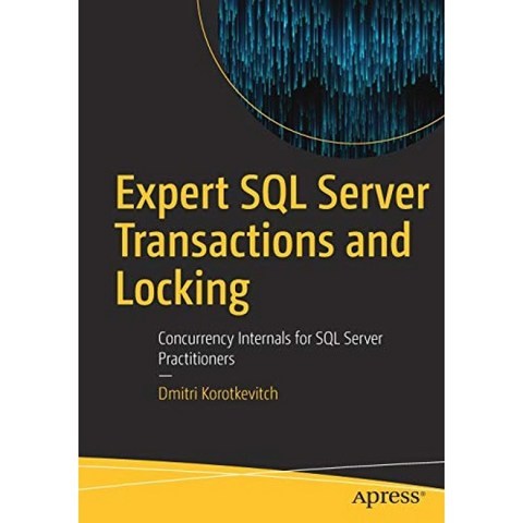 전문 SQL Server 트랜잭션 및 잠금 : SQL Server 실무자를위한 내부 동시성, 단일옵션