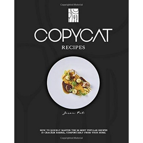 COPYCAT 레시피 : 집에서 편안하게 크래커 배럴에서 가장 인기있는 99 가지 레시피를 빠르게 마스터하는, 단일옵션