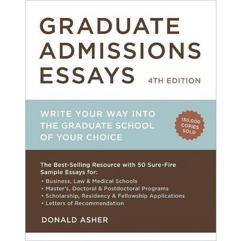 Graduate Admissions Essays:Write Your Way Into the Graduate School of Your Choice, Ten Speed Press