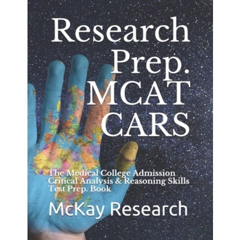 Research Prep. MCAT CARS: The Medical College Admission Critical Analysis & Reasoning Skills Test Pr... Paperback, Independently Published, English, 9798716232310