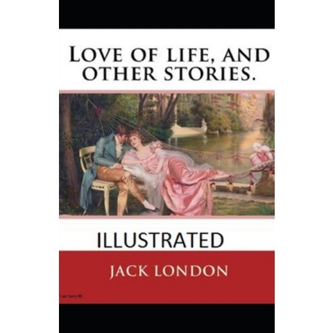 (영문도서) Love of Life & Other Stories Illustrated Paperback, Independently Published, English, 9798515064969