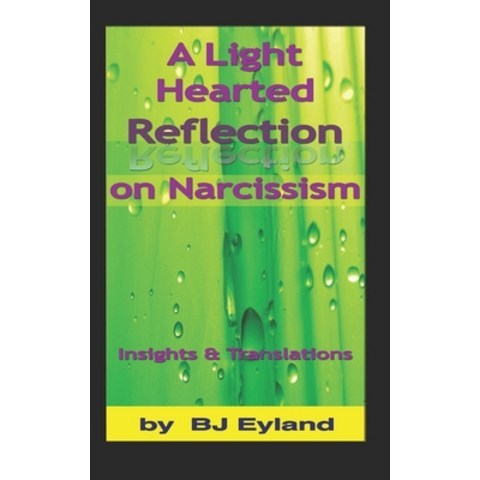 (영문도서) A Light-Hearted Reflection on Narcissism: Insights and Translations Paperback, Independently Published, English, 9781521778678