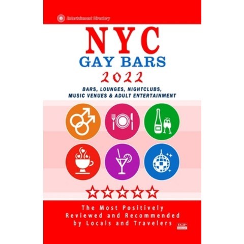 (영문도서) NYC Gay Bars 2022: New Bars Nightclubs Music Venues and Adult Entertainment in NYC (Gay Bar... Paperback, Independently Published, English, 9798504398099
