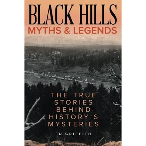 Black Hills Myths and Legends : The True Stories Behind History s Mysteries (Myths and Mysteries, 단일옵션