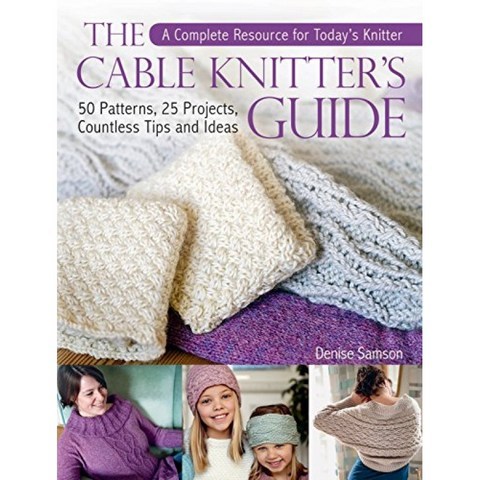 The Cable Knitter s Guide : A Complete Resource for Today s Knitter―50 Patterns 25 Projects 무, 단일옵션