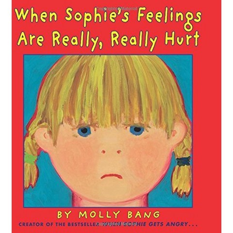 When Sophies Feelings Are Really Really Hurt