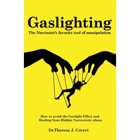 Gaslighting: The Narcissists favorite tool of Manipulation - How to avoid the Gaslight Effect and R... Paperback, GD Publishing Ltd, English, 9781914103261