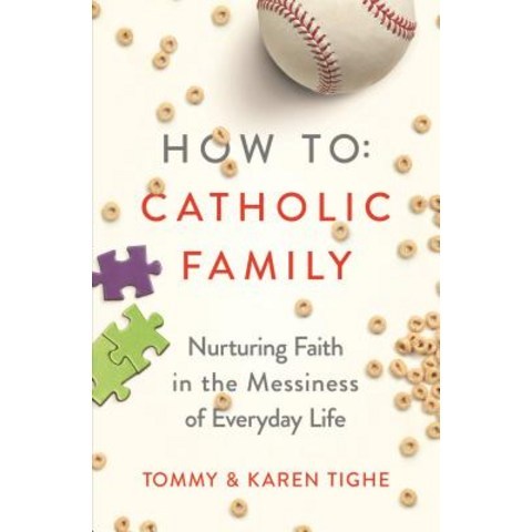 How to Catholic Family: Nurturing Faith in the Messiness of Everyday Life Paperback, Word Among Us Press, English, 9781593253509