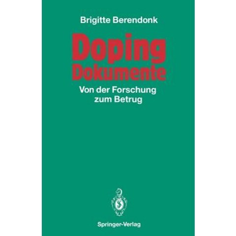 Doping Dokumente: Von Der Forschung Zum Betrug, Springer