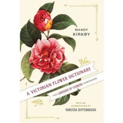 A Victorian Flower Dictionary: The Language of Flowers Companion, Ballantine Books