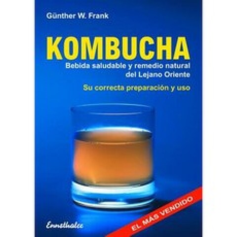 Kombucha: Bebida Saludable y Remedio Natural del Lejano Oriente Paperback, Ennsthaler