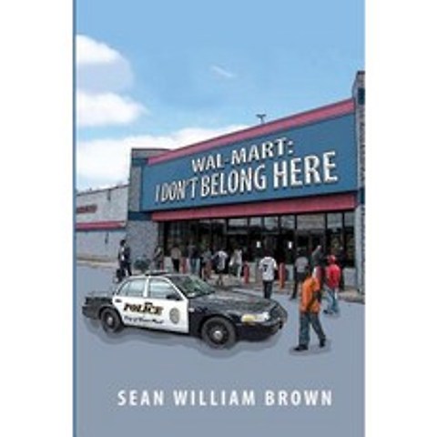 Wal-Mart: I Dont Belong Here Paperback, Sean Nelson